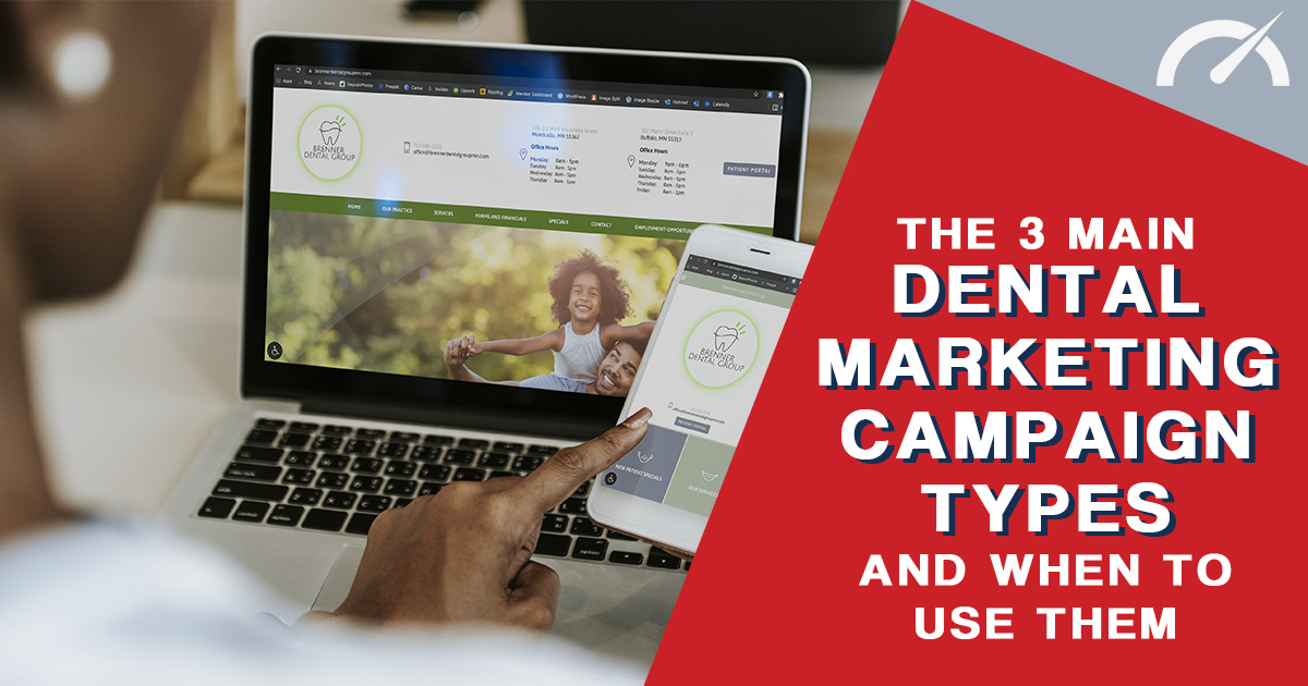 The 3 Main Dental Marketing Campaign Types and When to Use Them ...