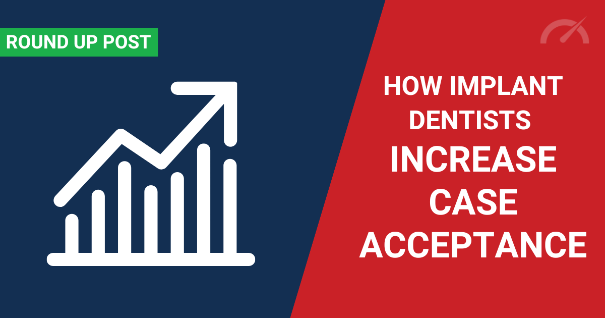 How Implant Dentists Increase Case Acceptance